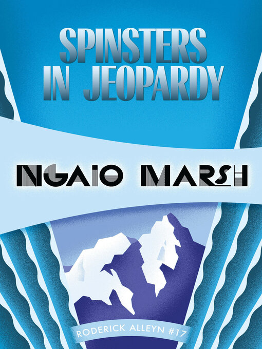 Title details for Spinsters in Jeopardy by Ngaio Marsh - Available